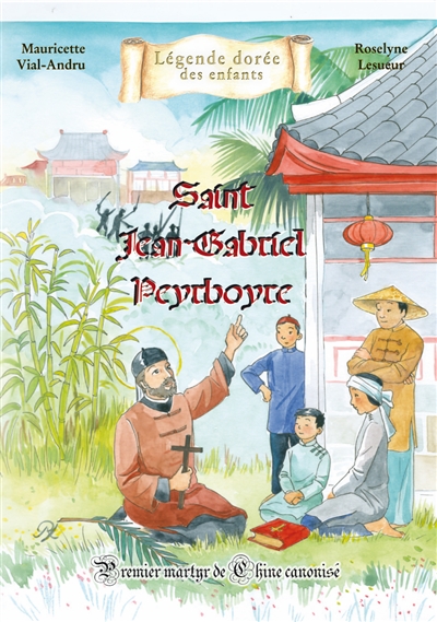 Saint Jean-Gabriel Perboyre : premier martyr de Chine canonisé