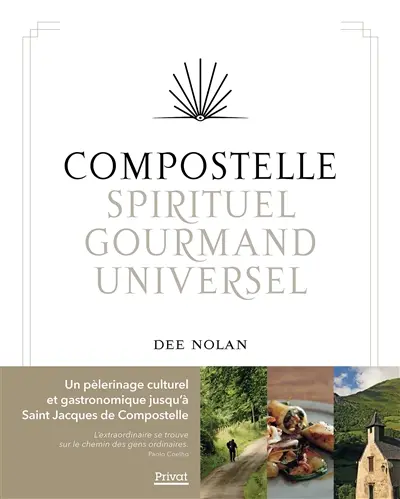 Compostelle : spirituel, gourmand, universel