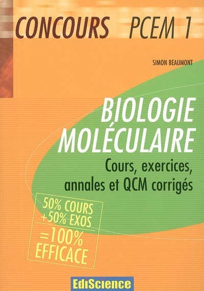 Biologie moléculaire PCEM 1 : cours, exercices, annales et QCM corrigés : 50% cours + 50% exos
