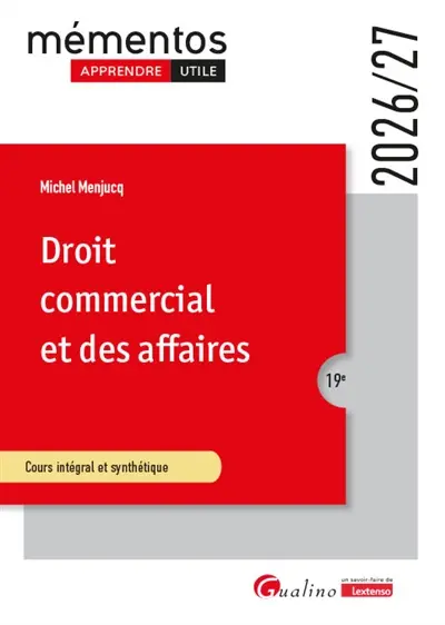 Droit commercial et des affaires : cours intégral et synthétique : 2026-2027