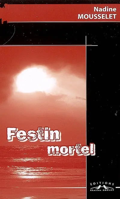 Une enquête de Laura Claes. Festin mortel : une enquête de Laura Claes d'Avranches à Deauville