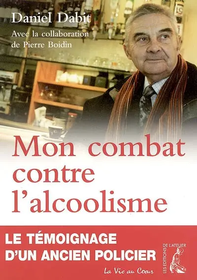 Mon combat contre l'alcoolisme : le témoignage d'un ancien policier