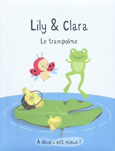 Lily & Clara. Le trampoline