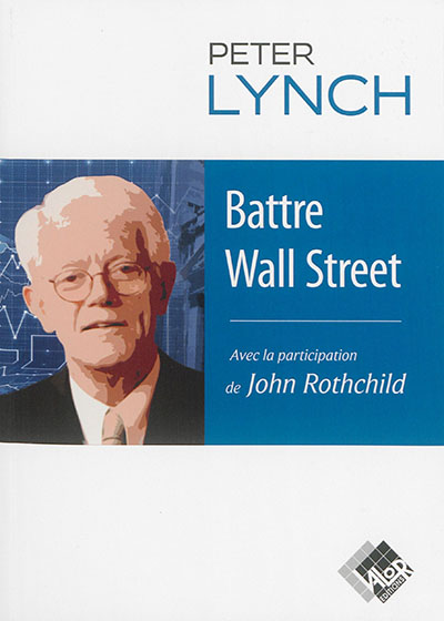Battre Wall Street : journal d'un stock-picker