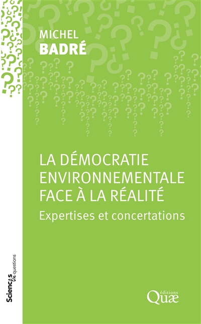 La démocratie environnementale face à la réalité : expertises et concertations