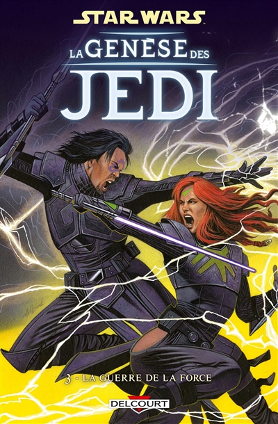 Star wars : la genèse des Jedi. Vol. 3. La guerre de la force