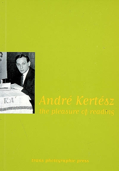 André Kertész : the pleasure of reading