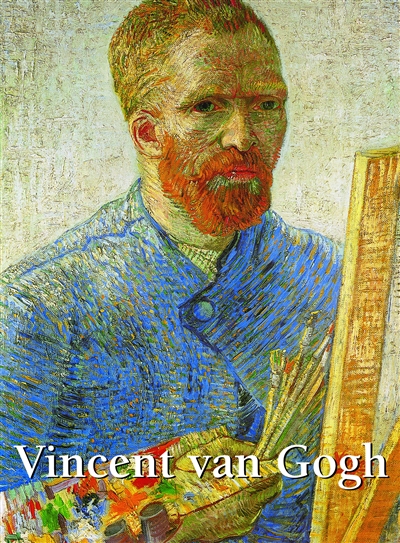 Vincent Van Gogh : 1853-1890