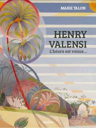 Henry Valensi, 1883-1960 : l'heure est venue... : musicalisme et cinépeinture