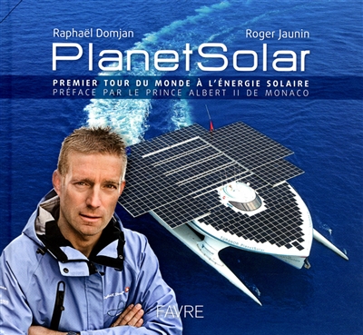 PlanetSolar : premier tour du monde à l'énergie solaire