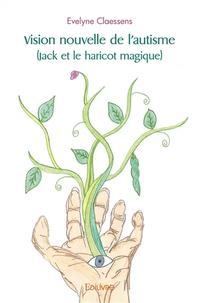 Vision nouvelle de l'autisme (jack et le haricot magique)