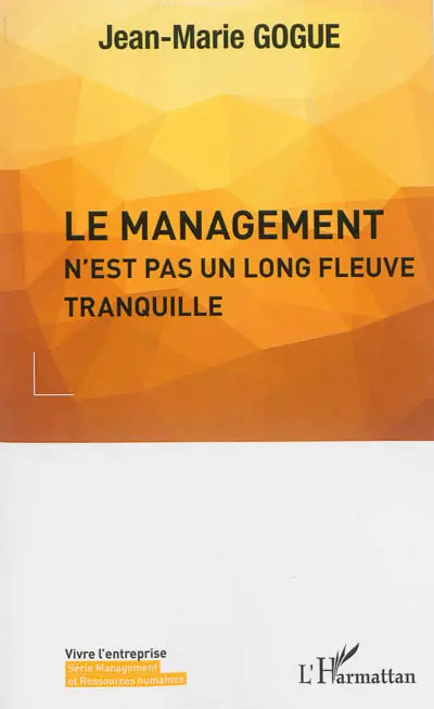 Le management n'est pas un long fleuve tranquille