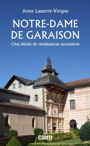 Notre-Dame de Garaison : cinq siècles de renaissances successives