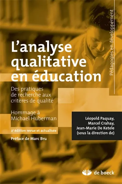 L'analyse qualitative en éducation : des pratiques de recherche aux critères de qualité : hommage à Michael Huberman