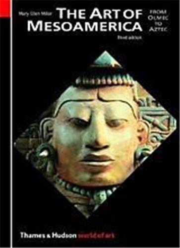 The Art of Mesoamerica 3rd ed. (World of Art) : from Olmec to Aztec