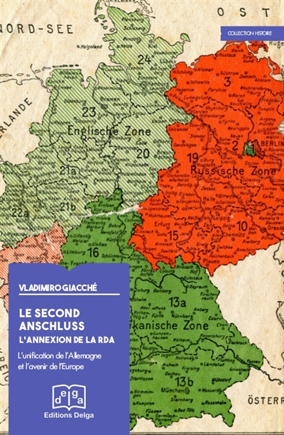 Le second Anschluss : l'annexion de la RDA : l'unification de l'Allemagne et l'avenir de l'Europe