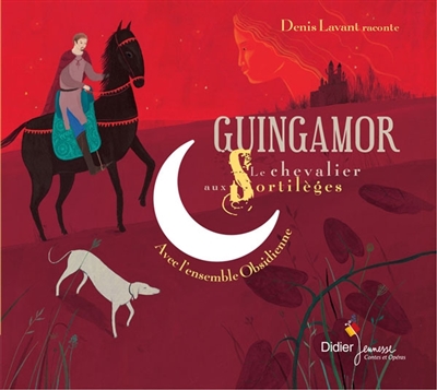 Guingamor, le chevalier aux sortilèges : un conte musical du Moyen Age