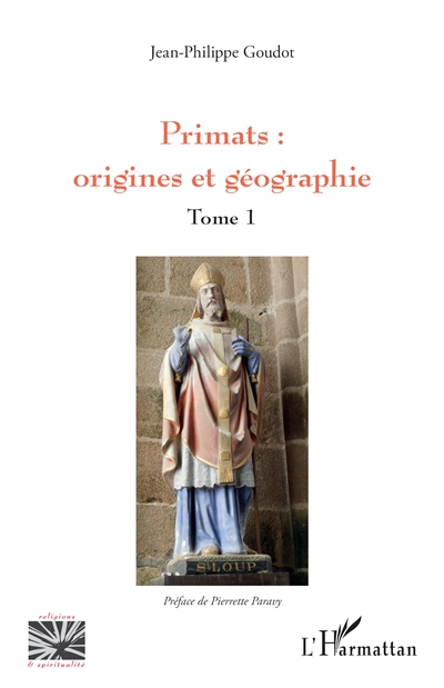 Primats. Vol. 1. Origines et géographie
