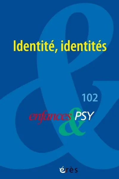 Enfances et psy, n° 102. Identité, identités