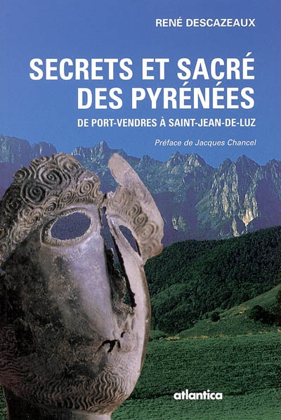Secrets et sacré des Pyrénées : de Port-Vendres à Saint-Jean-de-Luz