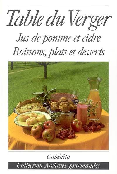 Table du verger : jus de pomme et cidre, boissons, plats et desserts