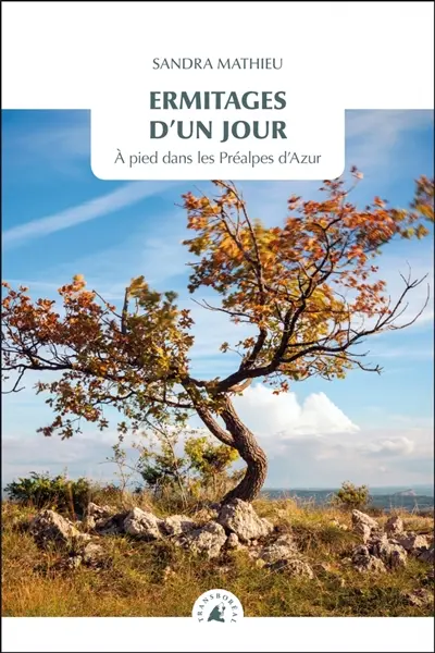 Ermitages d'un jour : à pied dans les préalpes d'Azur