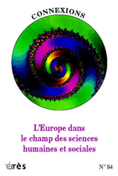 Connexions, n° 84. L'Europe dans le champ des sciences humaines et sociales
