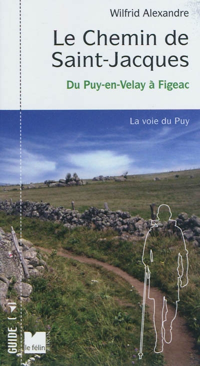 Le chemin de Saint-Jacques : France. Vol. 1. Du Puy-en-Velay à Figeac