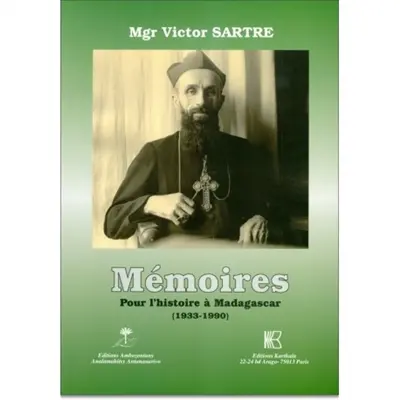 Mémoires : pour l'histoire à Madagascar, 1933-1990