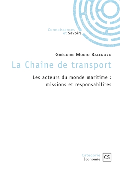 La Chaîne de transport : Les acteurs du monde maritime : missions et responsabilités