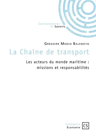 La Chaîne de transport : Les acteurs du monde maritime : missions et responsabilités