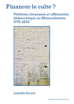 Financer le culte ? : pétitions citoyennes et affirmation démocratique au Massachusetts, 1776-1833