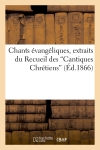 Chants évangéliques,...