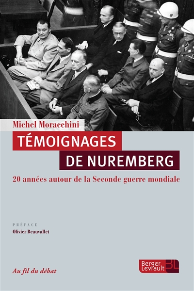 Témoignages de Nuremberg : 20 années autour de la Seconde Guerre mondiale
