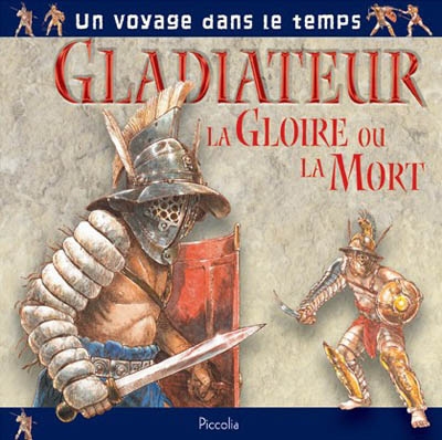 Gladiateur La gloire ou la mort