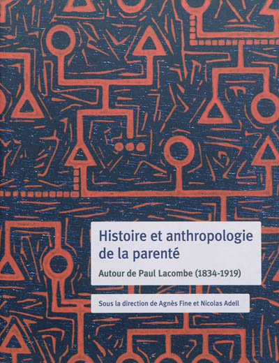 Histoire et anthropologie de la parenté : autour de Paul Lacombe (1834-1919)
