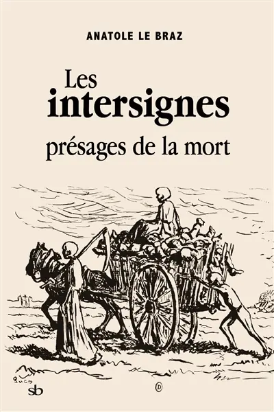 Les intersignes, présages de la mort : croyances et traditions populaires en Bretagne