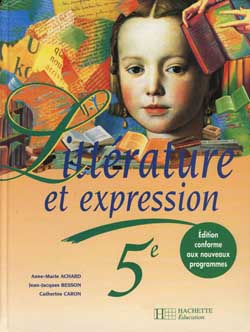 Littérature et expression, 5e : des méthodes pour lire et pour écrire