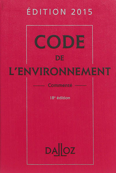 Code de l'environnement commenté : édition 2015