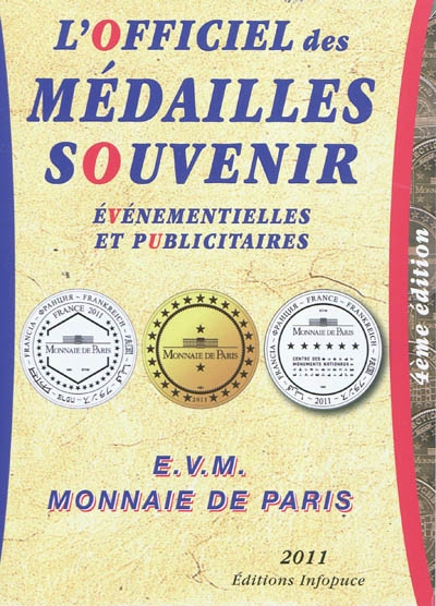 L'officiel des médailles souvenir, événementielles et publicitaires : E. V. M., Monnaie de Paris : 2011