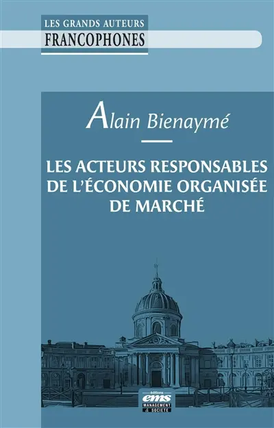 Les acteurs responsables de l'économie organisée de marché