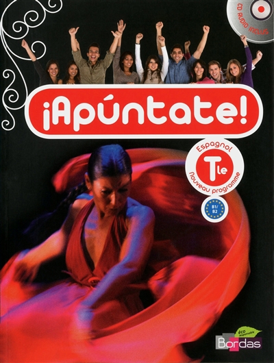 Apuntate ! espagnol terminale, B1-B2 : nouveau programme : petit format
