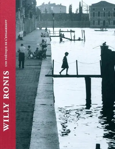 Willy Ronis : une poétique de l'engagement