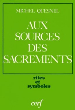 Aux sources des sacrements