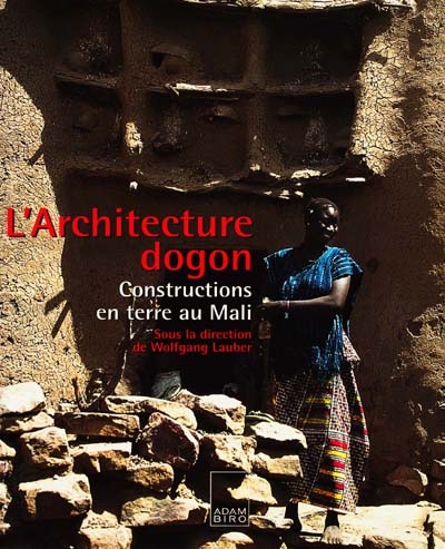 l'architecture dogon : constructions en terre au mali