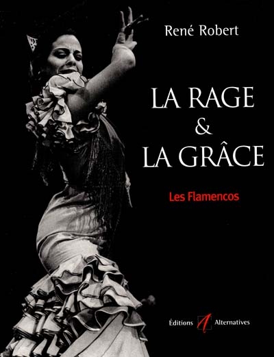 La rage et la grâce : les flamencos
