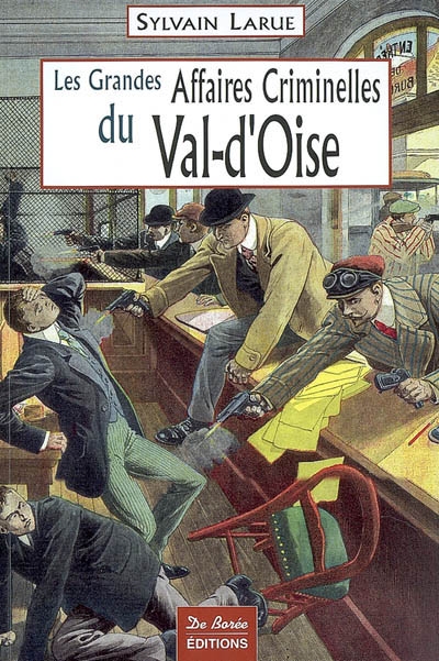 Les grandes affaires criminelles du Val-d'Oise