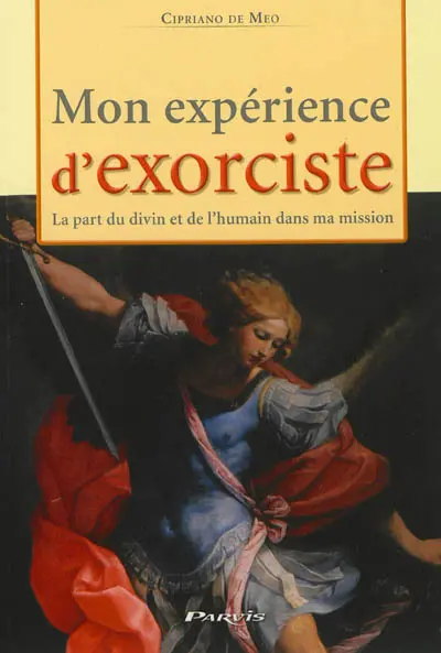 Mon expérience d'exorciste : la part du divin et de l'humain dans ma mission