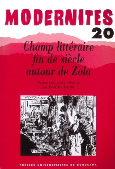 Modernités, n° 20. Champ littéraire fin de siècle autour de Zola