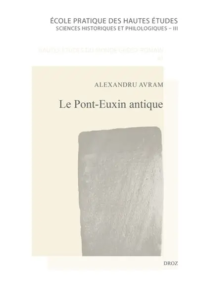 Le Pont-Euxin antique : histoire, épigraphie, archéologie